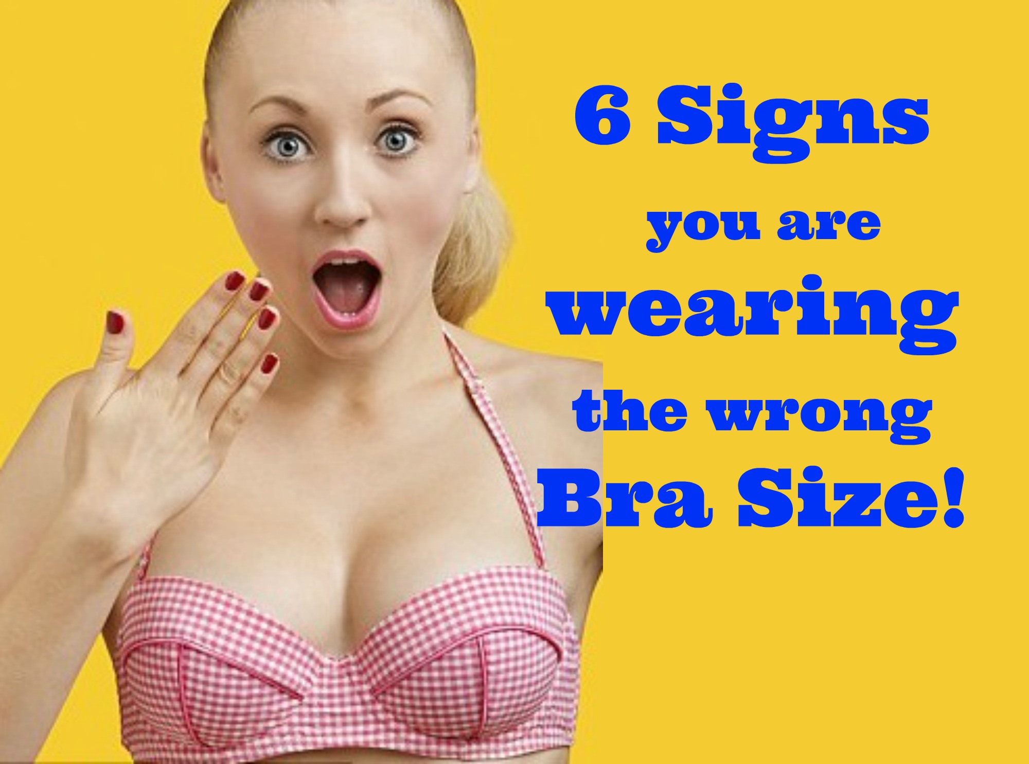 6 Signs That You Are Wearing The Wrong Bra Size 